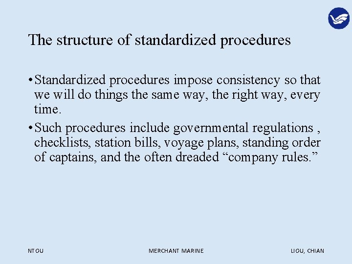 The structure of standardized procedures • Standardized procedures impose consistency so that we will