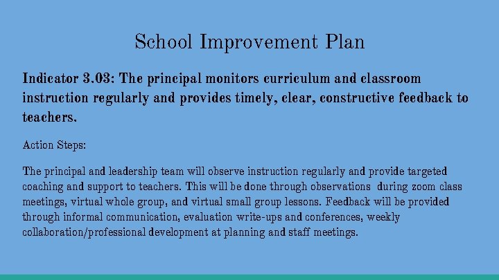 School Improvement Plan Indicator 3. 03: The principal monitors curriculum and classroom instruction regularly