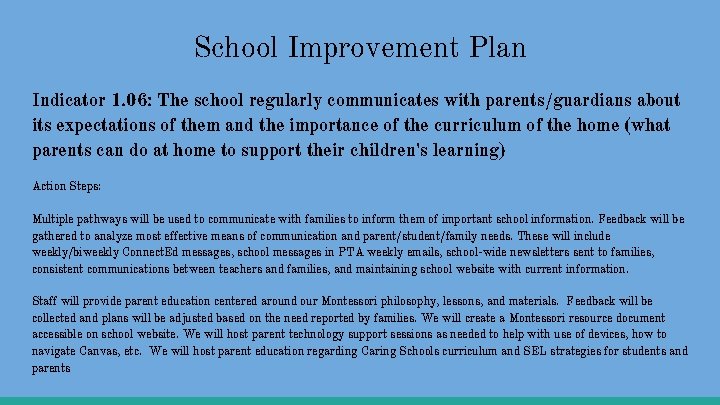 School Improvement Plan Indicator 1. 06: The school regularly communicates with parents/guardians about its