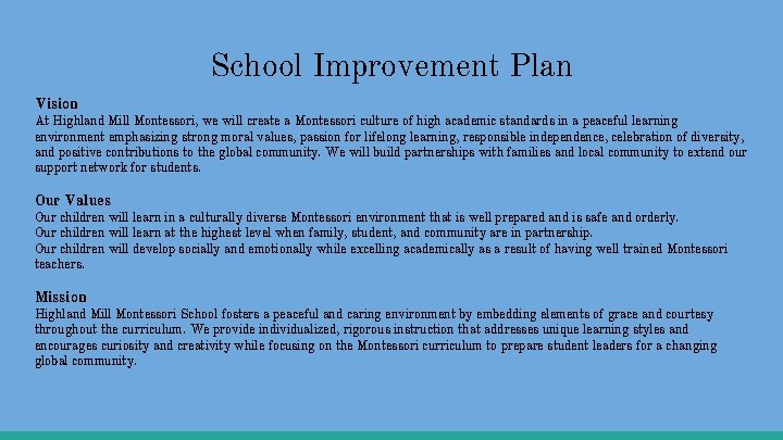 School Improvement Plan Vision At Highland Mill Montessori, we will create a Montessori culture