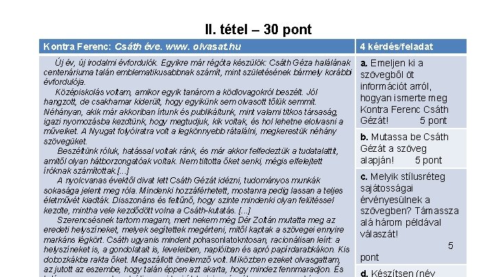 II. tétel – 30 pont Kontra Ferenc: Csáth éve. www. olvasat. hu 4 kérdés/feladat