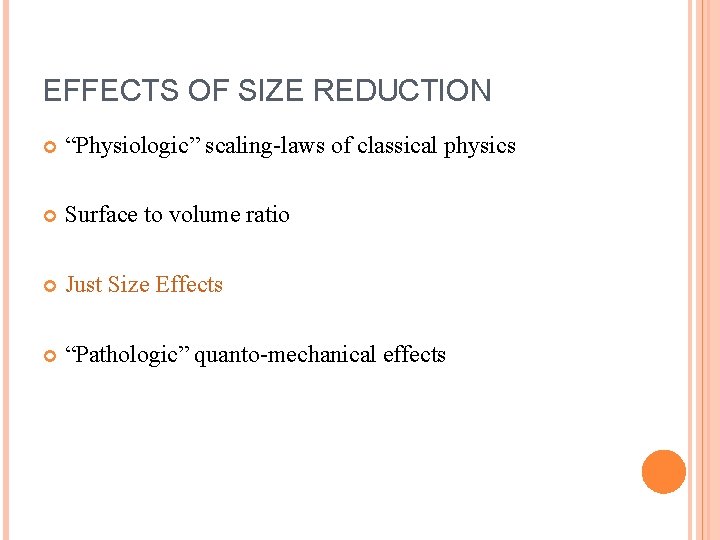 EFFECTS OF SIZE REDUCTION “Physiologic” scaling-laws of classical physics Surface to volume ratio Just