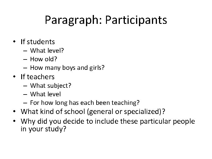 Paragraph: Participants • If students – What level? – How old? – How many