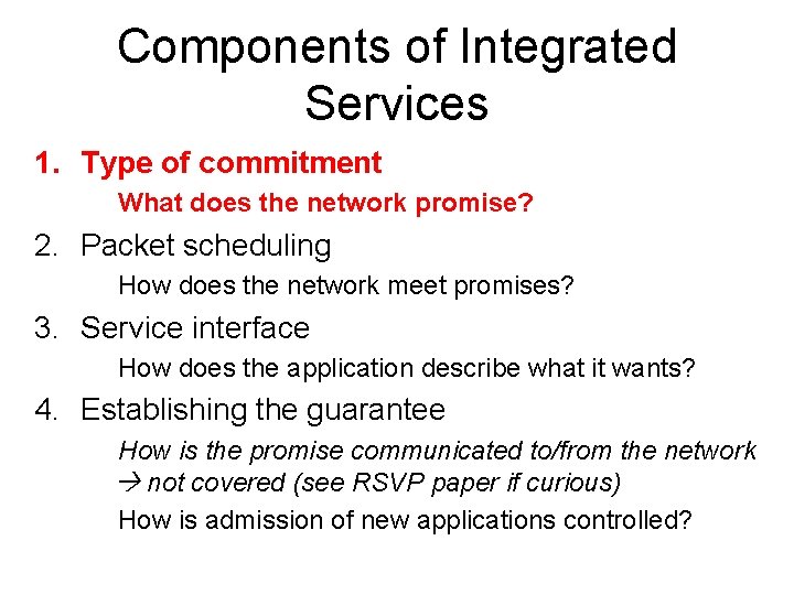 Components of Integrated Services 1. Type of commitment What does the network promise? 2.