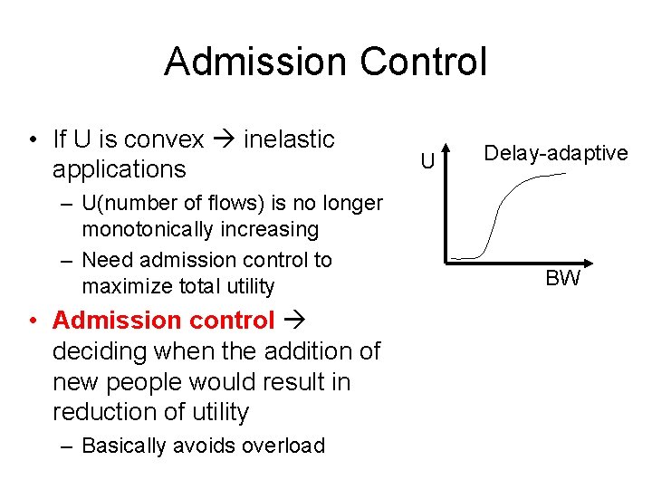 Admission Control • If U is convex inelastic applications – U(number of flows) is