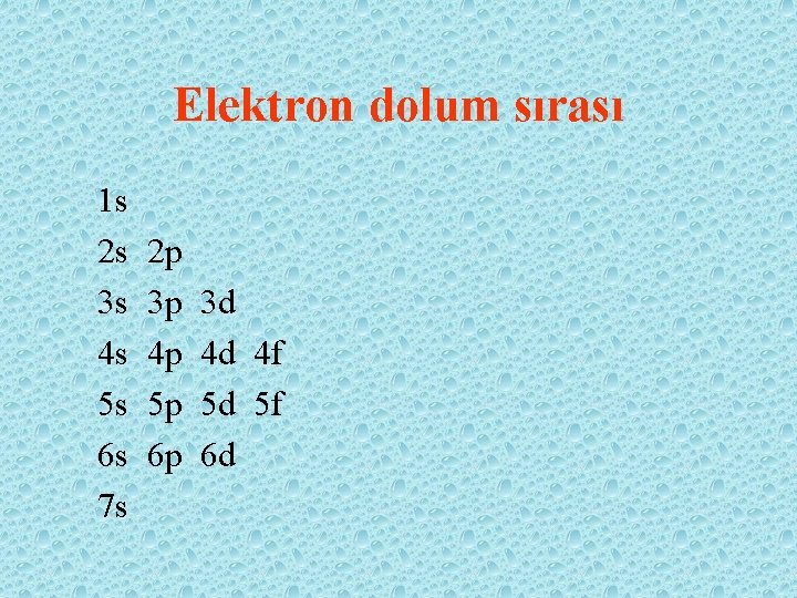 Elektron dolum sırası 1 s 2 s 3 s 4 s 5 s 6