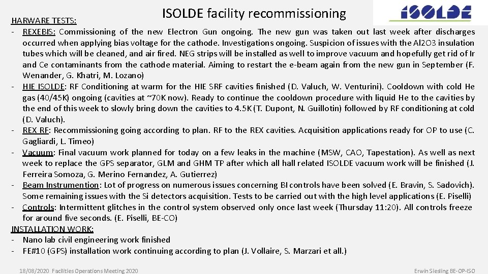 ISOLDE facility recommissioning HARWARE TESTS: - REXEBIS: Commissioning of the new Electron Gun ongoing.