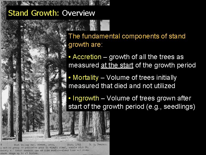 Stand Growth: Overview The fundamental components of stand growth are: • Accretion – growth