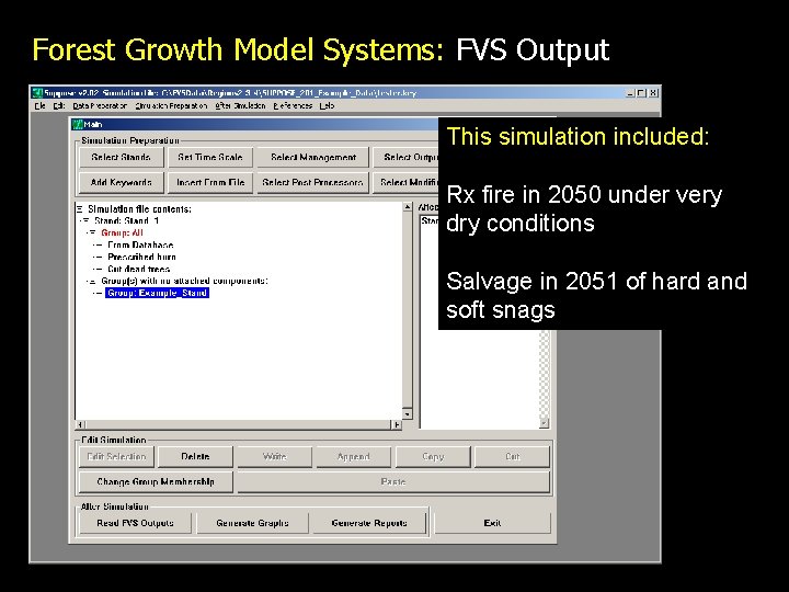 Forest Growth Model Systems: FVS Output This simulation included: Rx fire in 2050 under