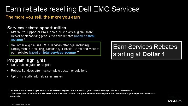 Earn rebates reselling Dell EMC Services The more you sell, the more you earn