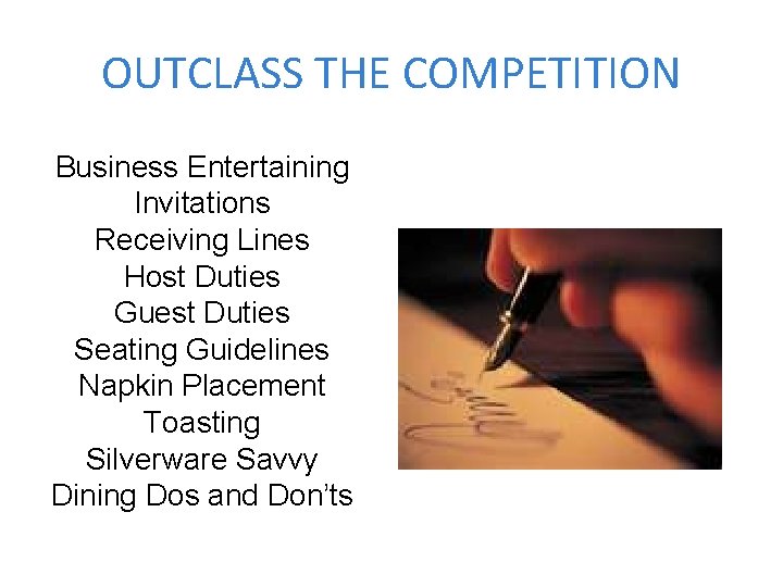 OUTCLASS THE COMPETITION Business Entertaining Invitations Receiving Lines Host Duties Guest Duties Seating Guidelines