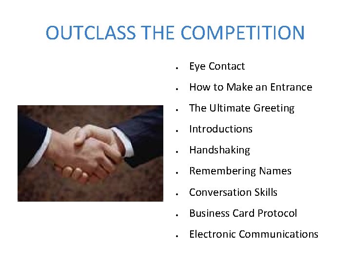 OUTCLASS THE COMPETITION Eye Contact How to Make an Entrance The Ultimate Greeting Introductions