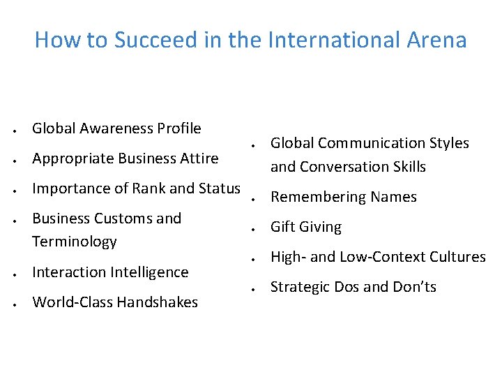 How to Succeed in the International Arena Global Awareness Proﬁle Appropriate Business Attire Importance