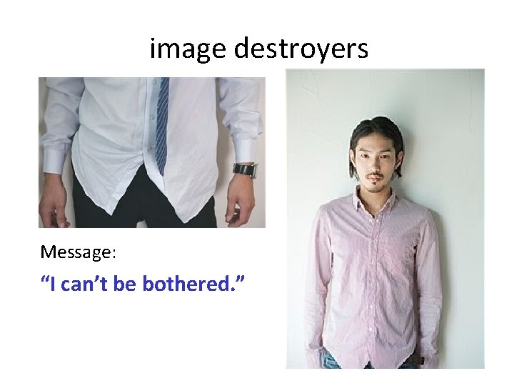 image destroyers Message: “I can’t be bothered. ” 