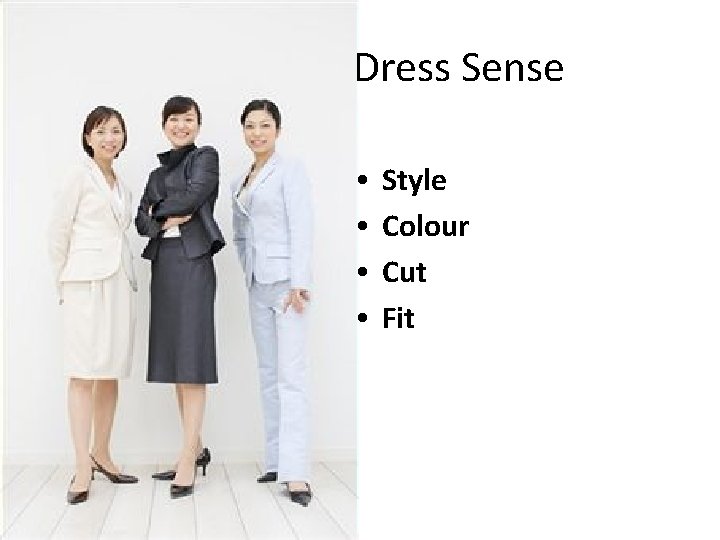 Dress Sense • • Style Colour Cut Fit 