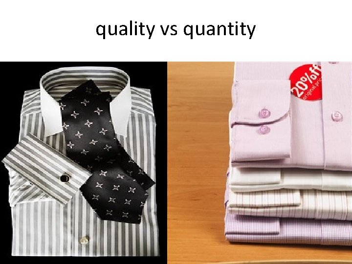 quality vs quantity 
