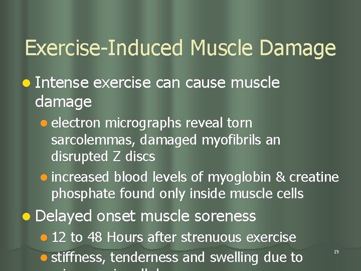 Exercise-Induced Muscle Damage l Intense damage exercise can cause muscle l electron micrographs reveal