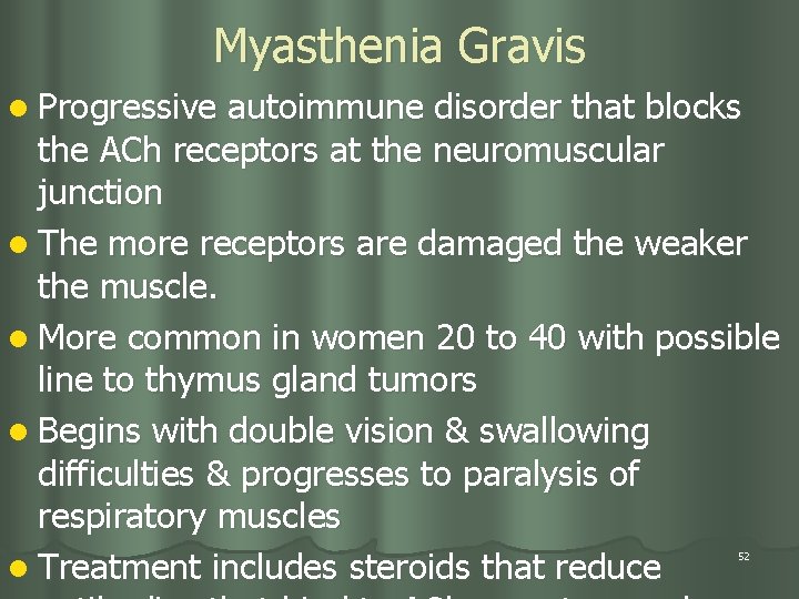 Myasthenia Gravis l Progressive autoimmune disorder that blocks the ACh receptors at the neuromuscular