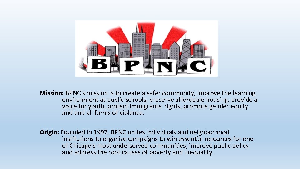 Mission: BPNC's mission is to create a safer community, improve the learning environment at