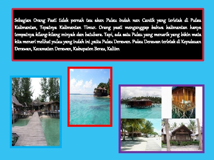 Sebagian Orang Pasti tidak pernah tau akan Pulau Indah nan Cantik yang terletak di