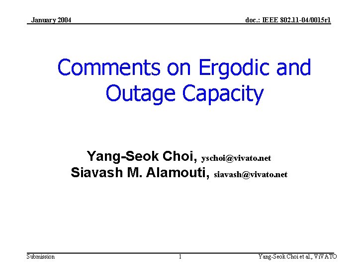 January 2004 doc. : IEEE 802. 11 -04/0015 r 1 Comments on Ergodic and