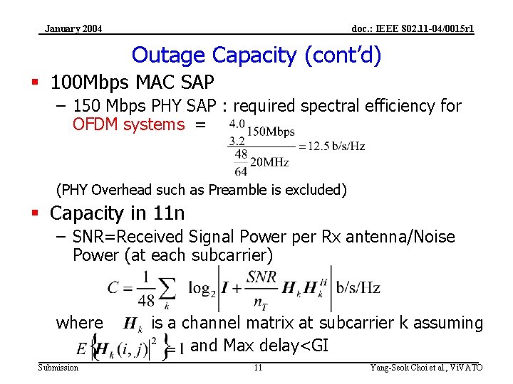 January 2004 doc. : IEEE 802. 11 -04/0015 r 1 Outage Capacity (cont’d) §