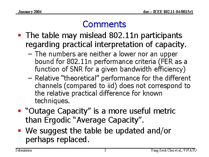 January 2004 doc. : IEEE 802. 11 -04/0015 r 1 Comments § The table