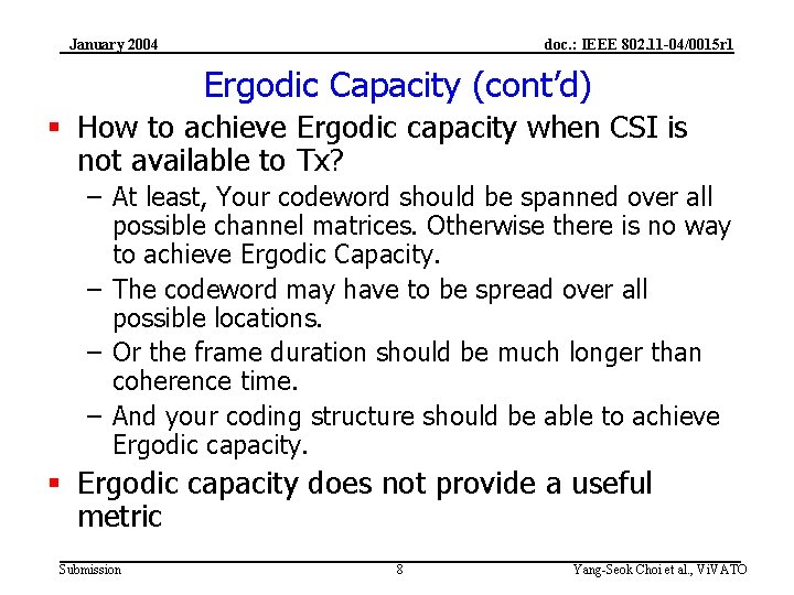 January 2004 doc. : IEEE 802. 11 -04/0015 r 1 Ergodic Capacity (cont’d) §