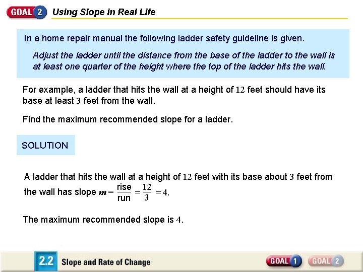 Using Slope in Real Life In a home repair manual the following ladder safety