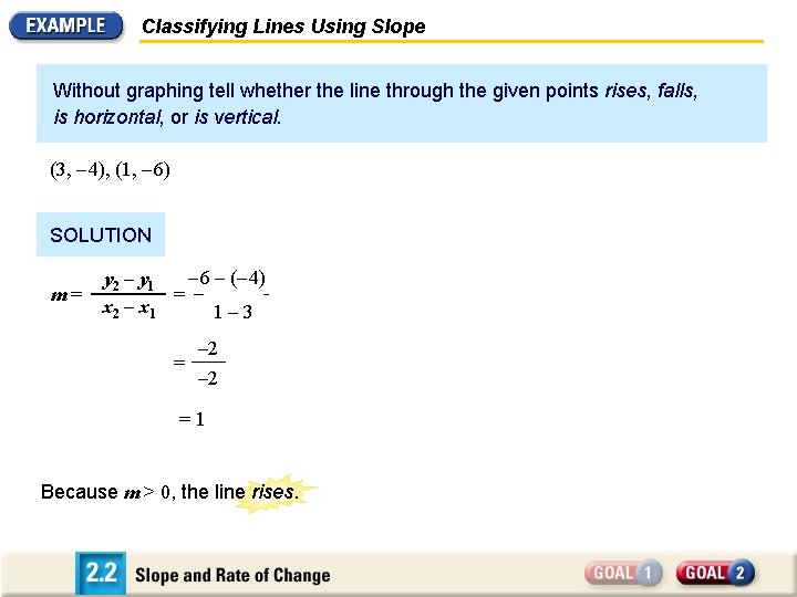 Classifying Lines Using Slope Without graphing tell whether the line through the given points