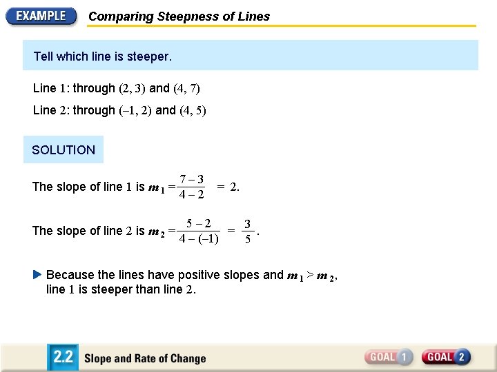 Comparing Steepness of Lines Tell which line is steeper. Line 1: through (2, 3)
