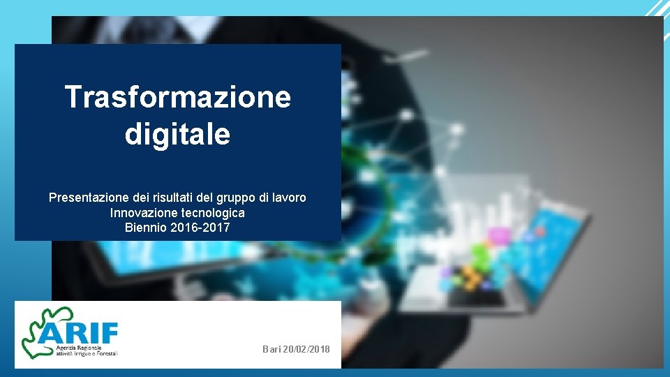 Trasformazione digitale Presentazione dei risultati del gruppo di lavoro Innovazione tecnologica Biennio 2016 -2017