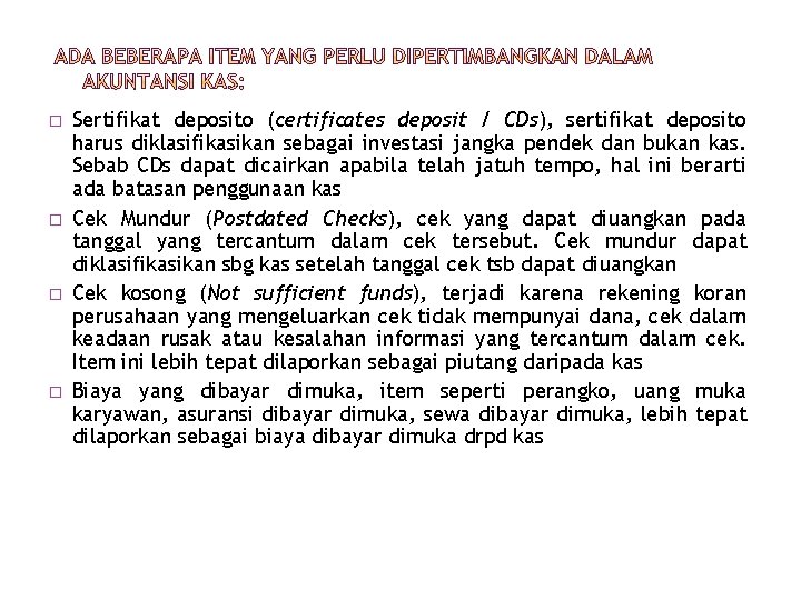 � � Sertifikat deposito (certificates deposit / CDs), sertifikat deposito harus diklasifikasikan sebagai investasi