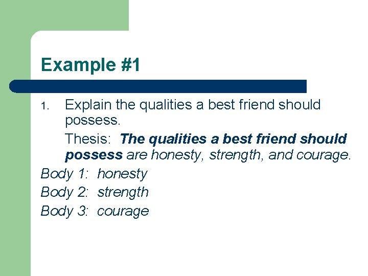 Example #1 Explain the qualities a best friend should possess. Thesis: The qualities a