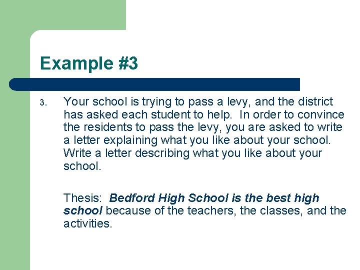 Example #3 3. Your school is trying to pass a levy, and the district