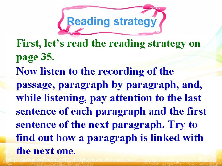 Reading strategy First, let’s read the reading strategy on page 35. Now listen to