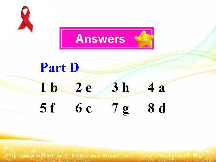 Answers Part D 1 b 2 e 5 f 6 c 3 h 7