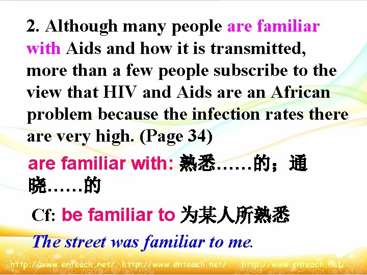 2. Although many people are familiar with Aids and how it is transmitted, more