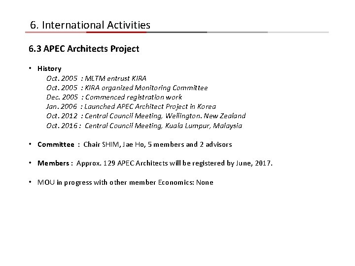6. International Activities 6. 3 APEC Architects Project • History Oct. 2005 : MLTM 6. International Activities 6. 3 APEC Architects Project • History Oct. 2005 : MLTM