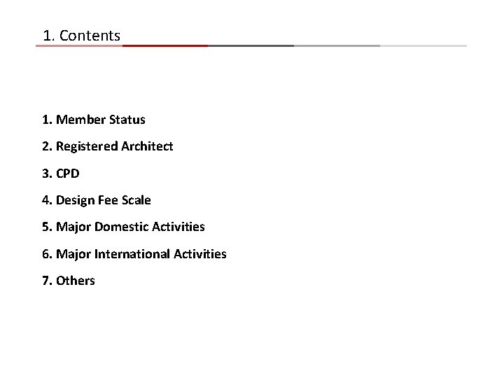 1. Contents 1. Member Status 2. Registered Architect 3. CPD 4. Design Fee Scale 1. Contents 1. Member Status 2. Registered Architect 3. CPD 4. Design Fee Scale