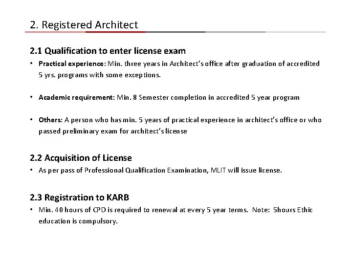 2. Registered Architect 2. 1 Qualification to enter license exam • Practical experience: Min. 2. Registered Architect 2. 1 Qualification to enter license exam • Practical experience: Min.