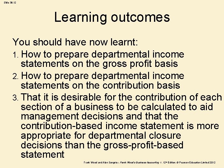 Slide 38. 12 Learning outcomes You should have now learnt: 1. How to prepare