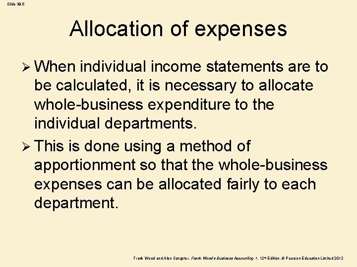 Slide 38. 5 Allocation of expenses Ø When individual income statements are to be