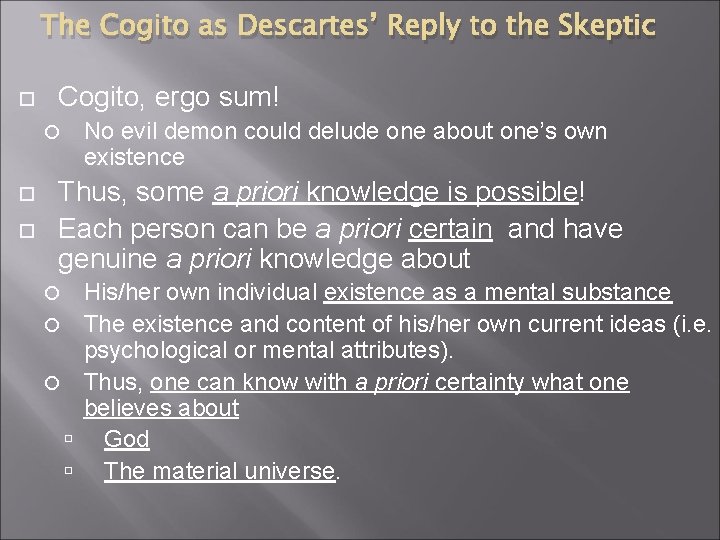 The Cogito as Descartes’ Reply to the Skeptic Cogito, ergo sum! No evil demon