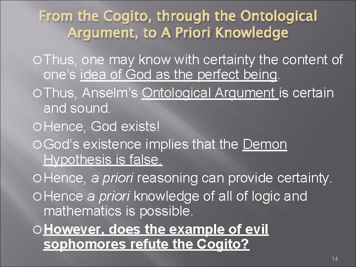 From the Cogito, through the Ontological Argument, to A Priori Knowledge Thus, one may