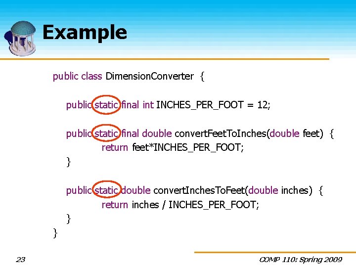 Example public class Dimension. Converter { public static final int INCHES_PER_FOOT = 12; public