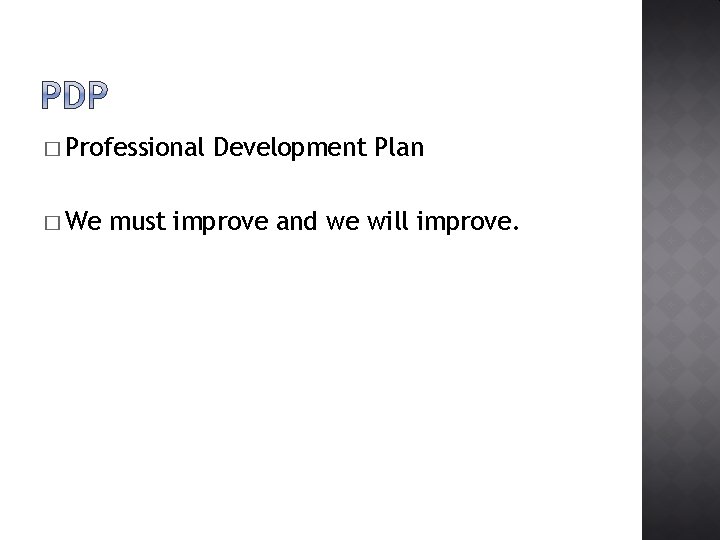 � Professional � We Development Plan must improve and we will improve. 