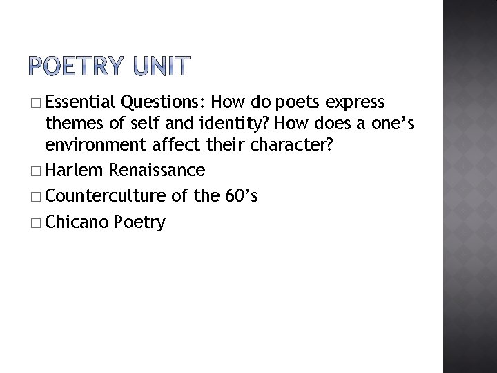 � Essential Questions: How do poets express themes of self and identity? How does