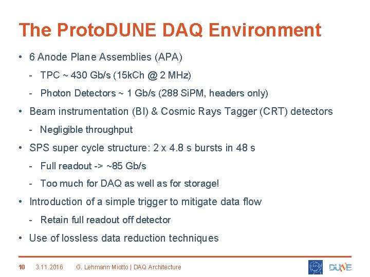 The Proto. DUNE DAQ Environment • 6 Anode Plane Assemblies (APA) - TPC ~