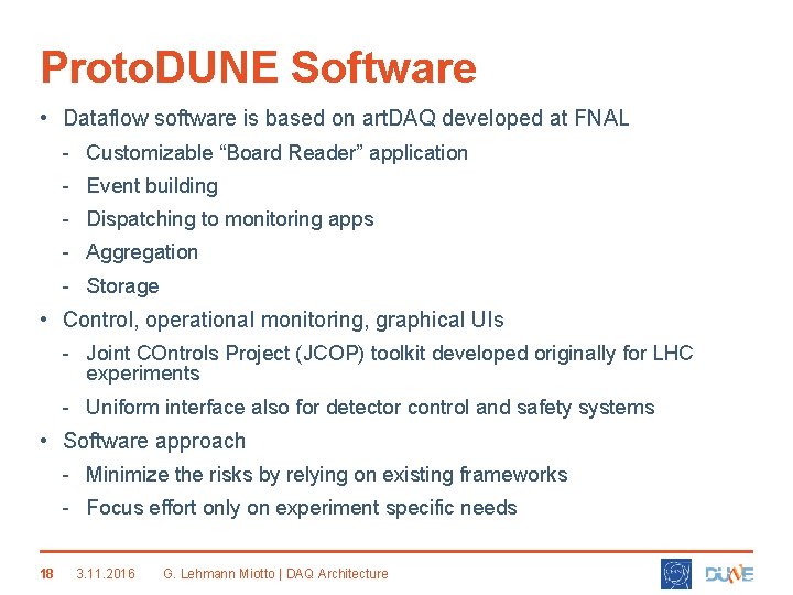 Proto. DUNE Software • Dataflow software is based on art. DAQ developed at FNAL